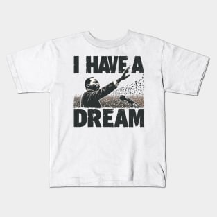 I Have A Dream Kids T-Shirt